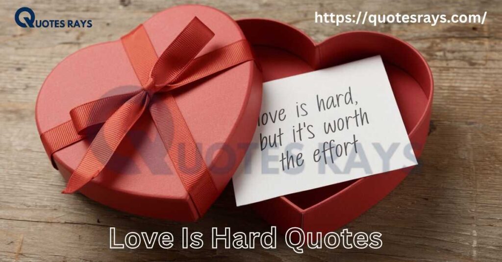 Love Is Hard Quotes