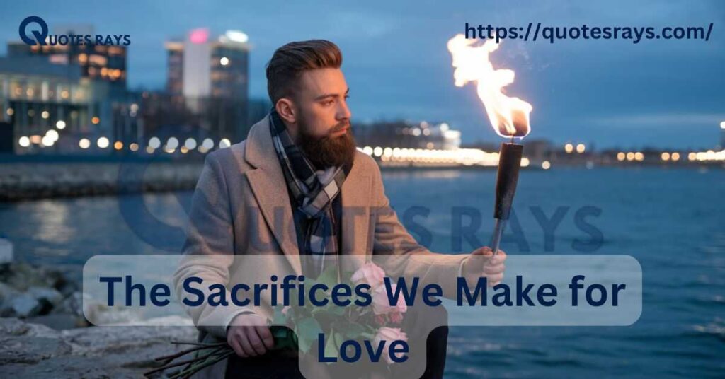 The Sacrifices We Make for Love