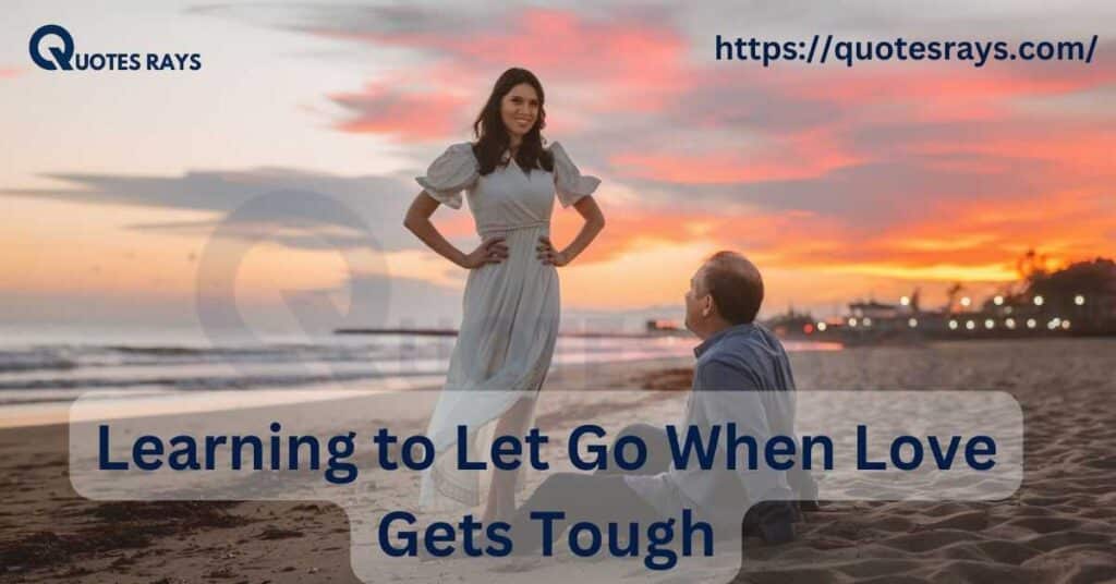 Learning to Let Go When Love Gets Tough