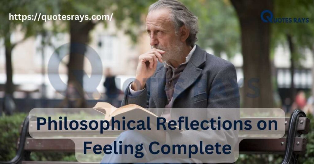 Philosophical Reflections on Feeling Complete