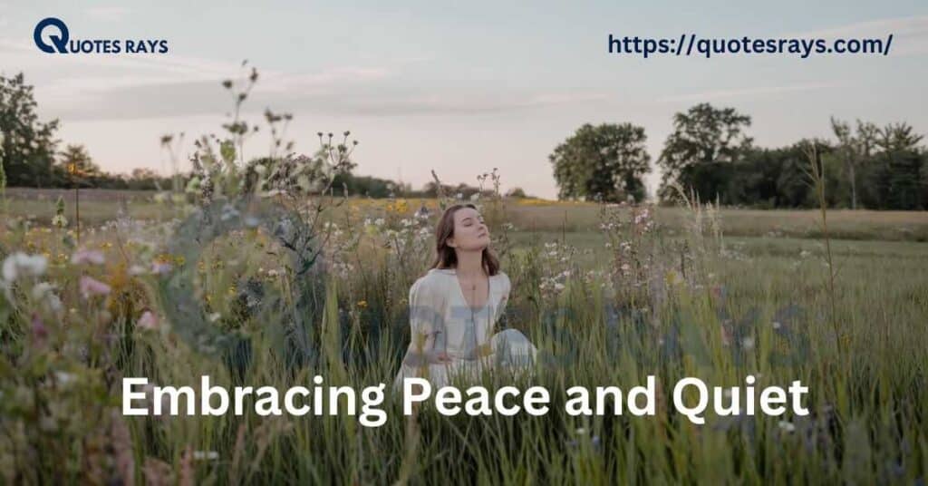 Embracing Peace and Quiet