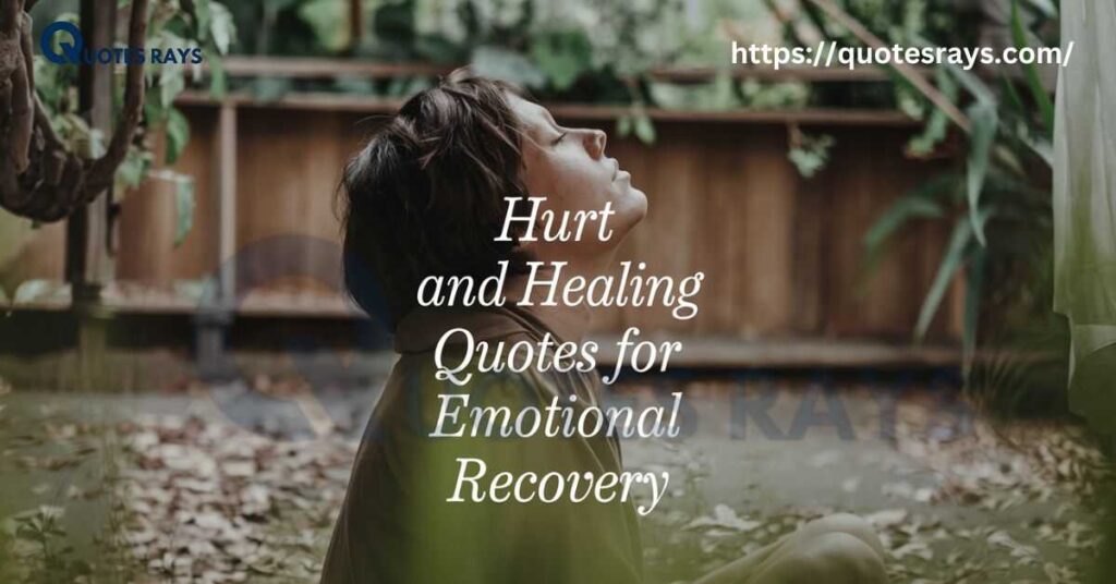 Hurt and Healing Quotes for Emotional Recovery