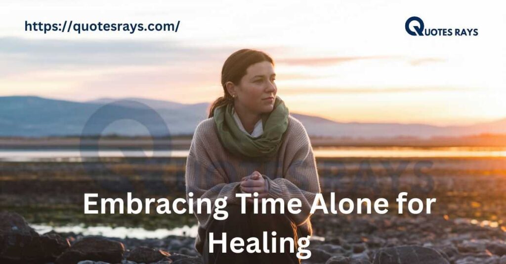 Embracing Time Alone for Healing