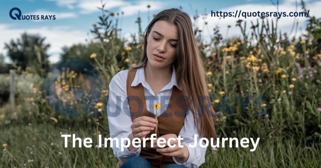 The Imperfect Journey