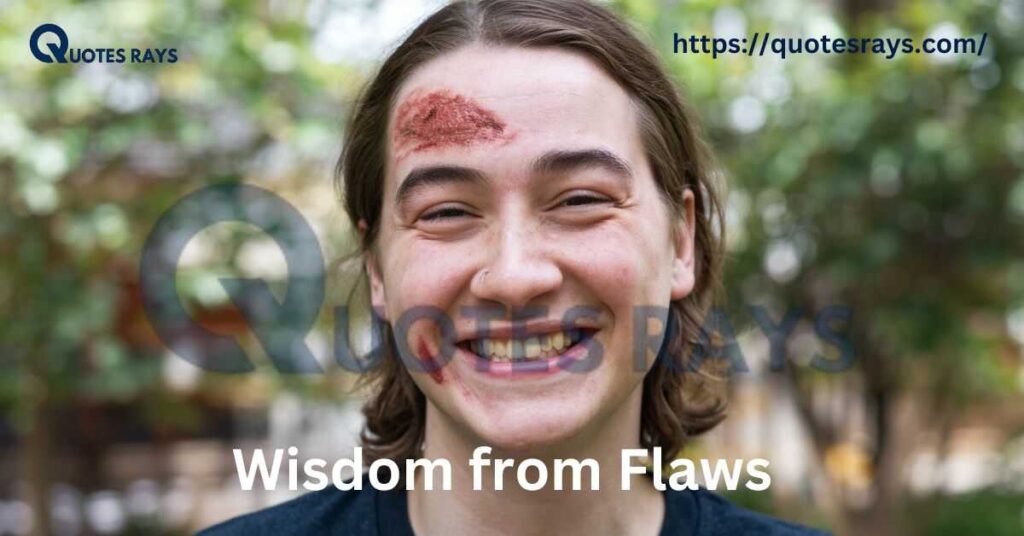 Wisdom from Flaws