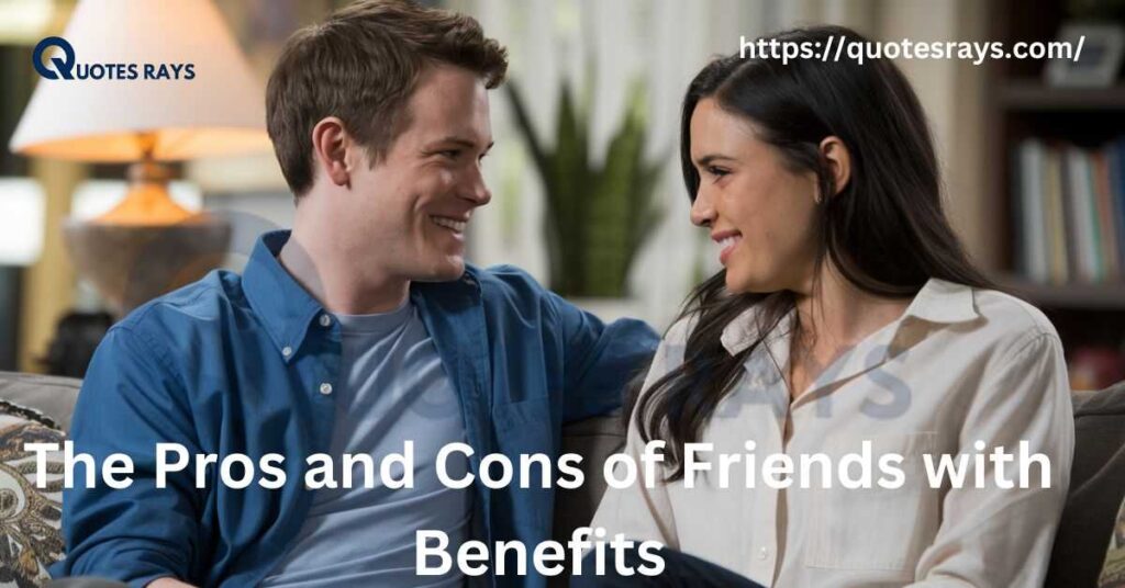 The Pros and Cons of Friends with Benefits