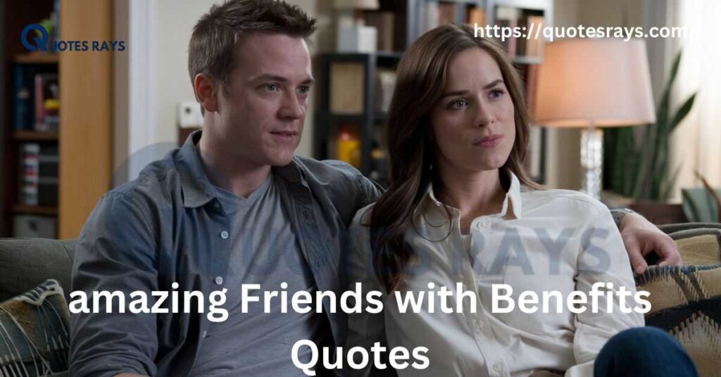 amazing Friends with Benefits Quotes