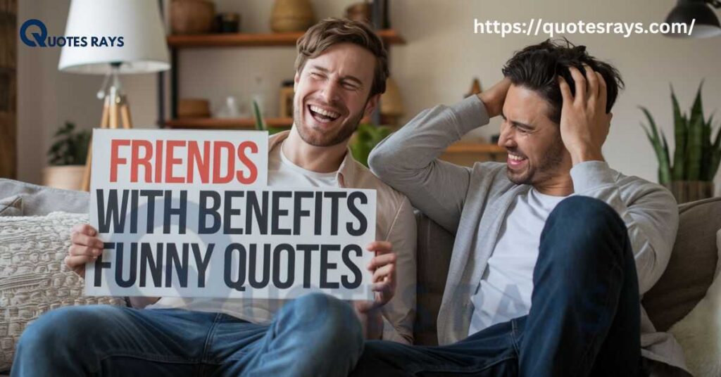 Friends with Benefits Funny Quotes