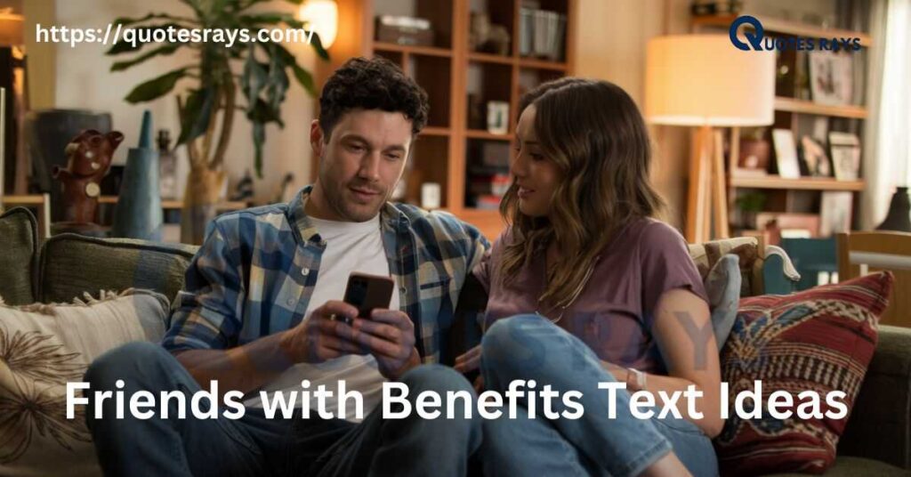 Friends with Benefits Text Ideas