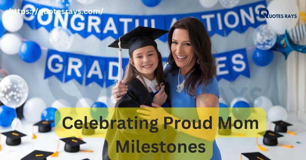 Celebrating Proud Mom Milestones