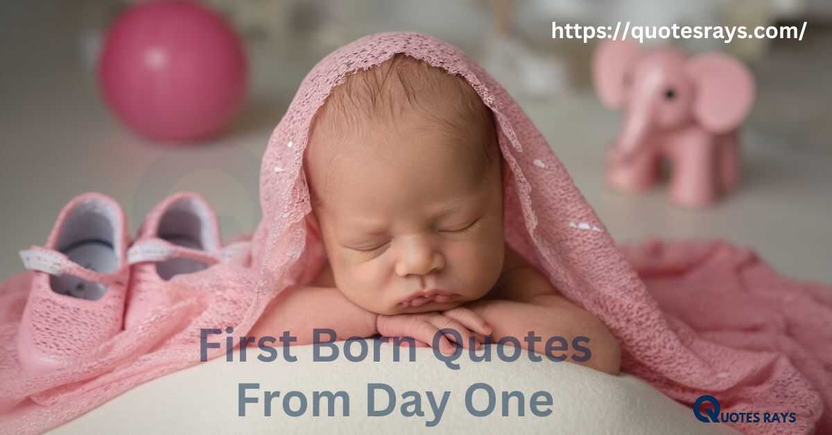 First Born Quotes: From Day One