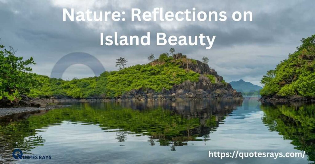 Nature: Reflections on Island Beauty