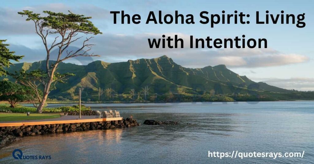 The Aloha Spirit: Living with Intention