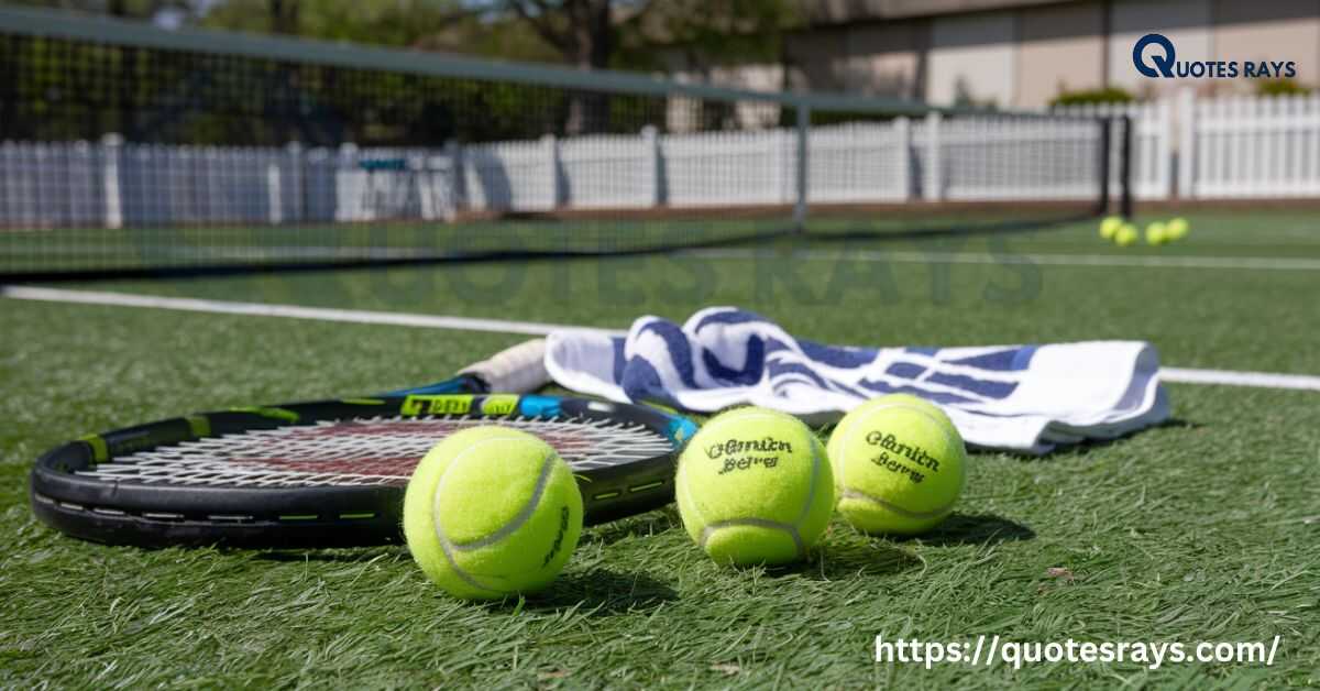 Lawn Tennis Quotes: to Make You Want to Hit the Court