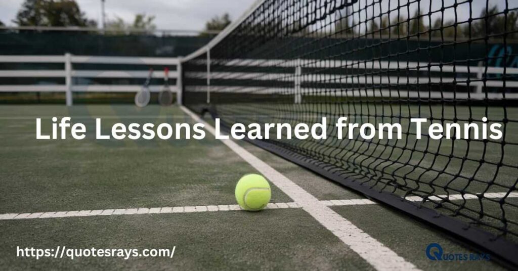 Life Lessons Learned from Tennis