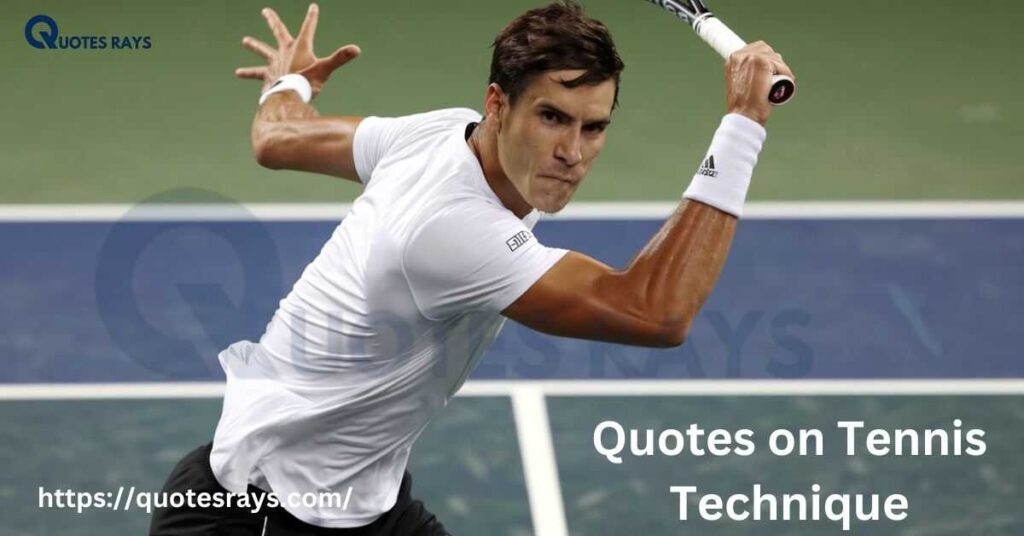 Quotes on Tennis Technique