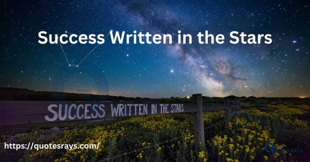 Success Written in the Stars