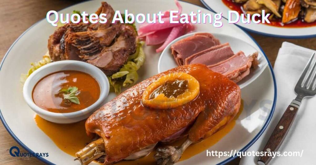 Quotes About Eating Duck