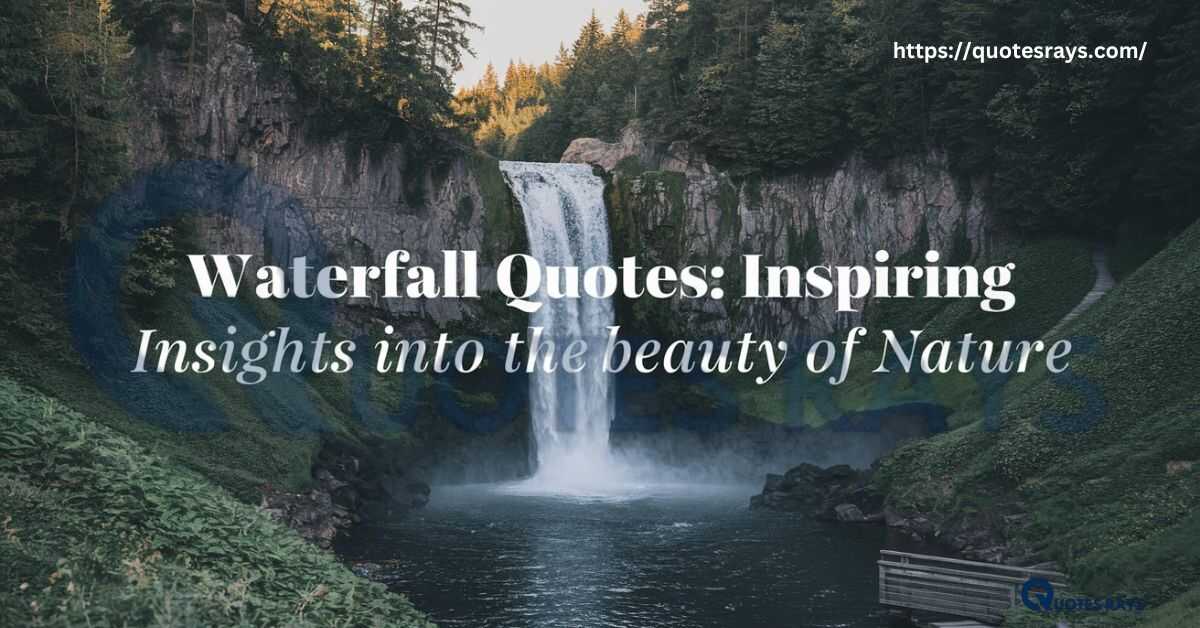 waterfall quotes