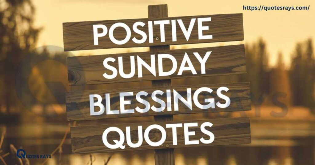 Positive Sunday Blessings Quotes